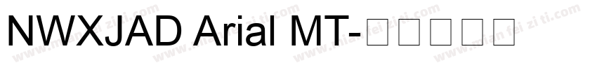 NWXJAD Arial MT字体转换